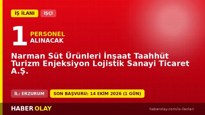 Narman Süt Ürünleri A.Ş. Erzurum Narman işçi alımı ilanı başvuru detayları