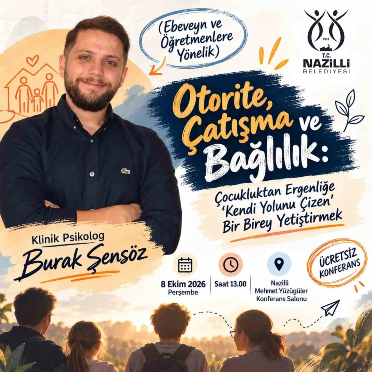 Nazilli Belediyesi tarafından düzenlenecek olan konferanslarda çocukluk ve ergenlik dönemindeki çatışmalar, kimlik arayı