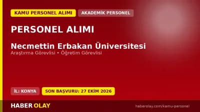 Necmettin Erbakan Üniversitesi öğretim elemanı alımı ilanı 2026 başvuru detayları