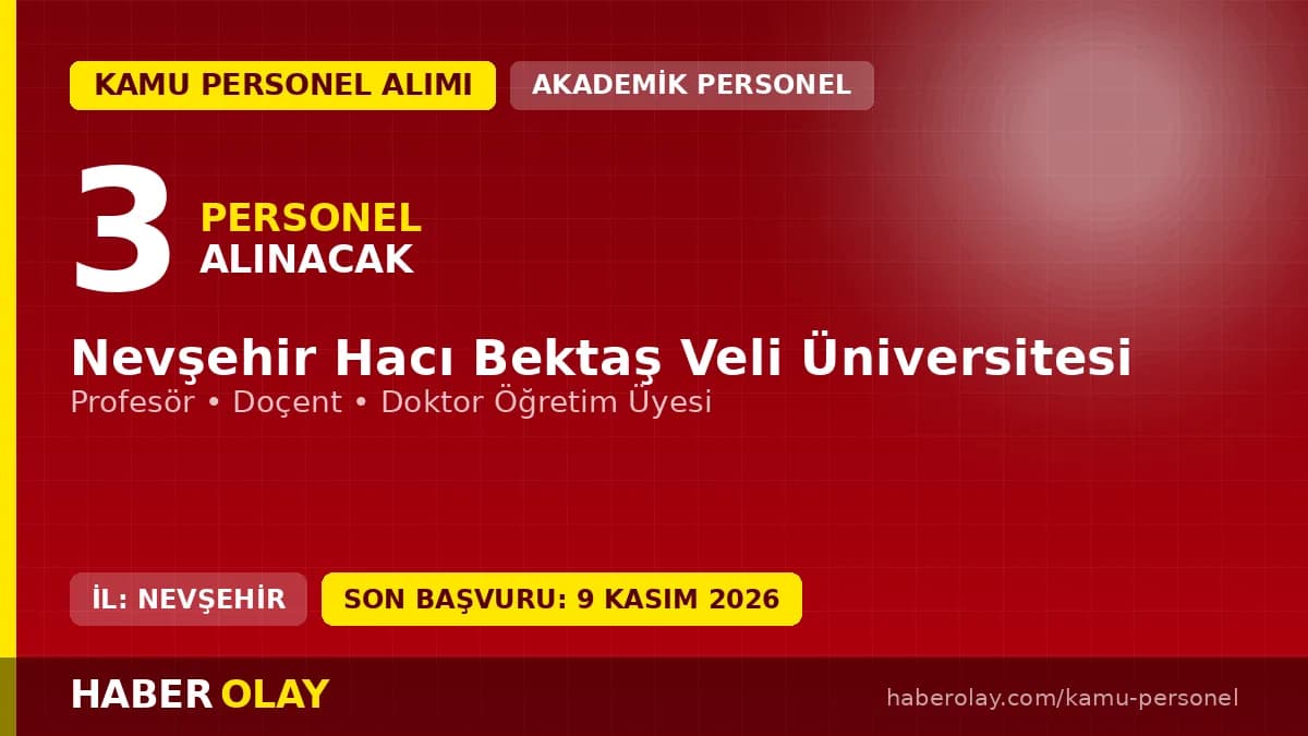 Nevşehir Hacı Bektaş Veli Üniversitesi 3 öğretim üyesi alacak: Son başvuru 9 Kasım