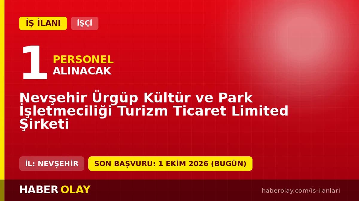 Nevşehir Ürgüp Kültür ve Park İşletmeciliği büro işçisi personel alımı ilanı başvuru detayları