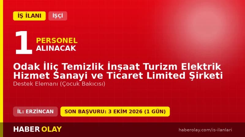 Odak İliç Temizlik İnşaat Turizm Ltd. Şti. destek elemanı çocuk bakıcısı iş ilanı Erzincan İliç