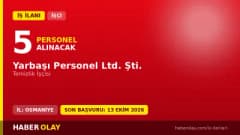 Osmaniye Yarbaşı Personel Ltd. Şti. 5 temizlik işçisi alımı ilanı başvuru detayları