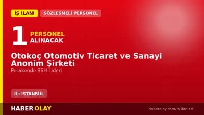 Otokoç Ataşehir Fiat Perakende SSH Lideri pozisyonu için personel alımı ilanı