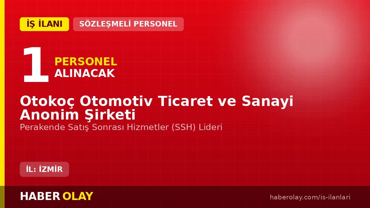 Otokoç İzmir Fiat Perakende SSH Lideri pozisyonu için personel alımı ilanı