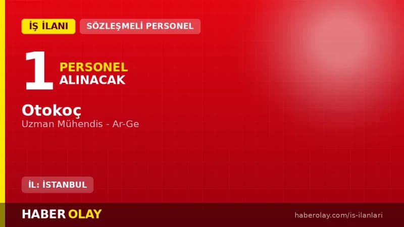 Otokoç Ar-Ge Uzman Mühendis pozisyonu için iş ilanı, İstanbul Çayırova