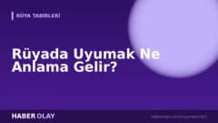 Rüyada Uyumak Ne Anlama Gelir?