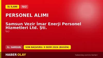 Samsun Vezir İmar Enerji Personel Hizmetleri Ltd. Şti. işçi alımı ilanı başvuru detayları