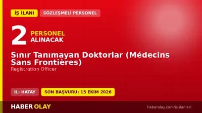 Sınır Tanımayan Doktorlar Hatay projesi için 2 Registration Officer alımı ilanı
