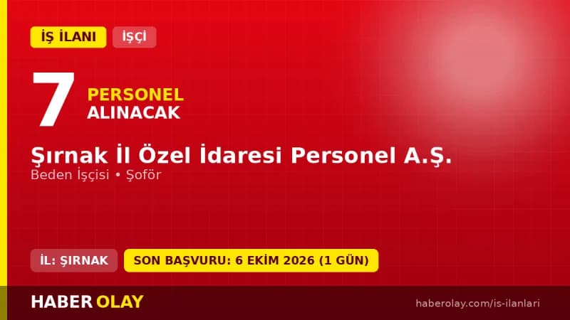 Şırnak İl Özel İdaresi Personel A.Ş. 7 daimi işçi alımı ilanı 2026
