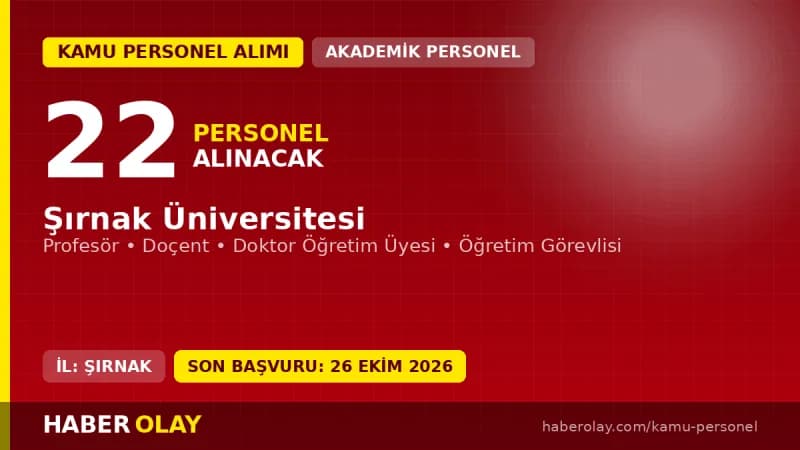 Şırnak Üniversitesi akademik personel alımı ilanı 2026 başvuru detayları