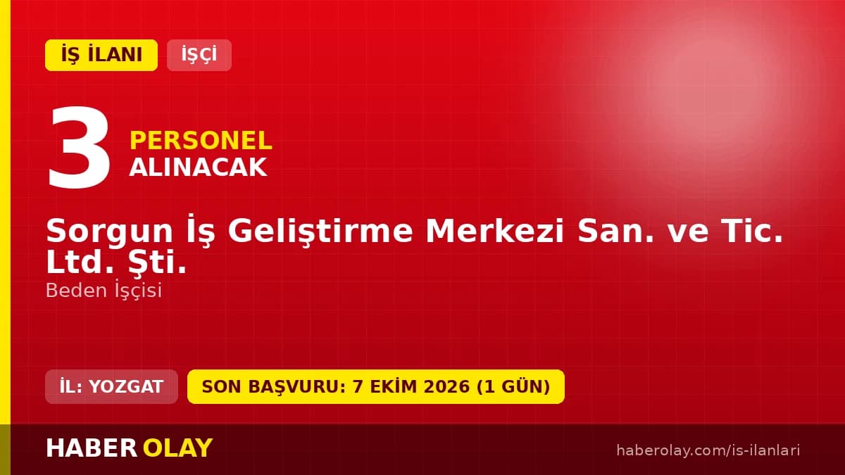 Sorgun İş Geliştirme Merkezi 3 beden işçisi alımı için başvuru adresi ve şartlar