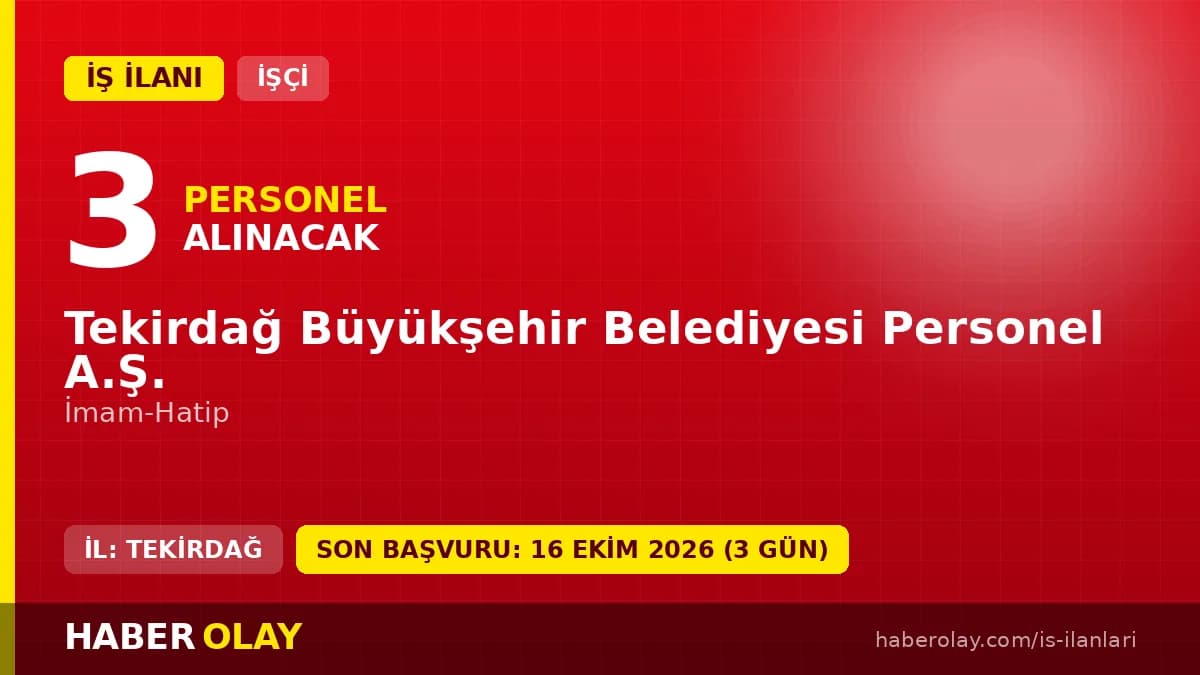 Tekirdağ Büyükşehir Belediyesi Personel A.Ş. imam-hatip işçi alımı ilanı