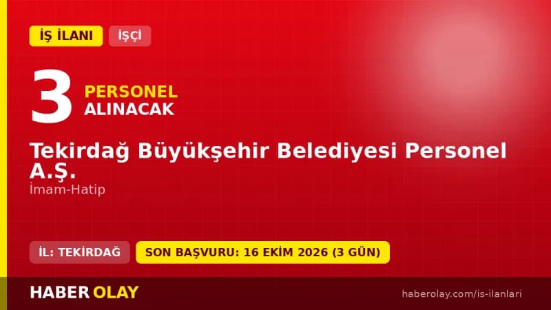 Tekirdağ Büyükşehir Belediyesi Personel A.Ş. imam-hatip işçi alımı ilanı