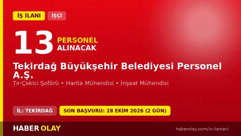 Tekirdağ Büyükşehir Belediyesi Personel A.Ş. 13 personel alımı ilanı başvuru detayları