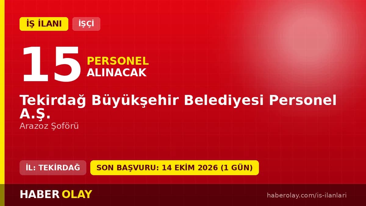 Tekirdağ Büyükşehir Belediyesi Personel A.Ş. 15 arazoz şoförü işçi alımı ilanı