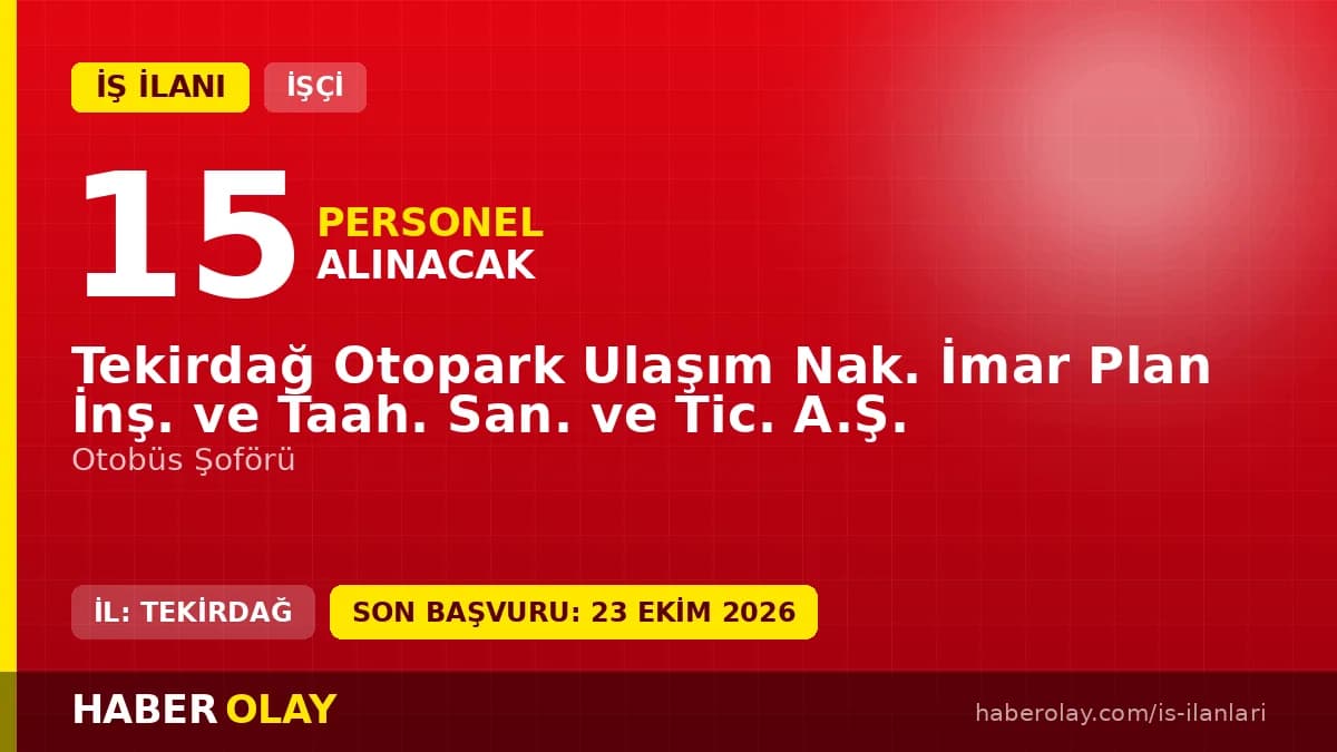 Tekirdağ Otopark Ulaşım Nak. A.Ş. 15 otobüs şoförü personel alımı ilanı