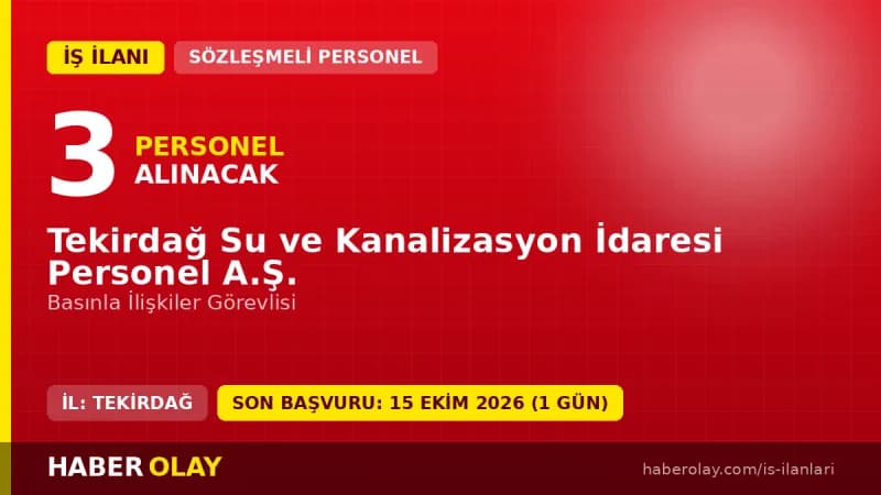 Tekirdağ Su ve Kanalizasyon İdaresi Personel A.Ş. Basınla İlişkiler Görevlisi personel alımı ilanı