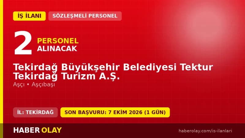 Tekirdağ Tektur Tekirdağ Turizm A.Ş. 2 sözleşmeli işçi alımı ilanı başvuru detayları
