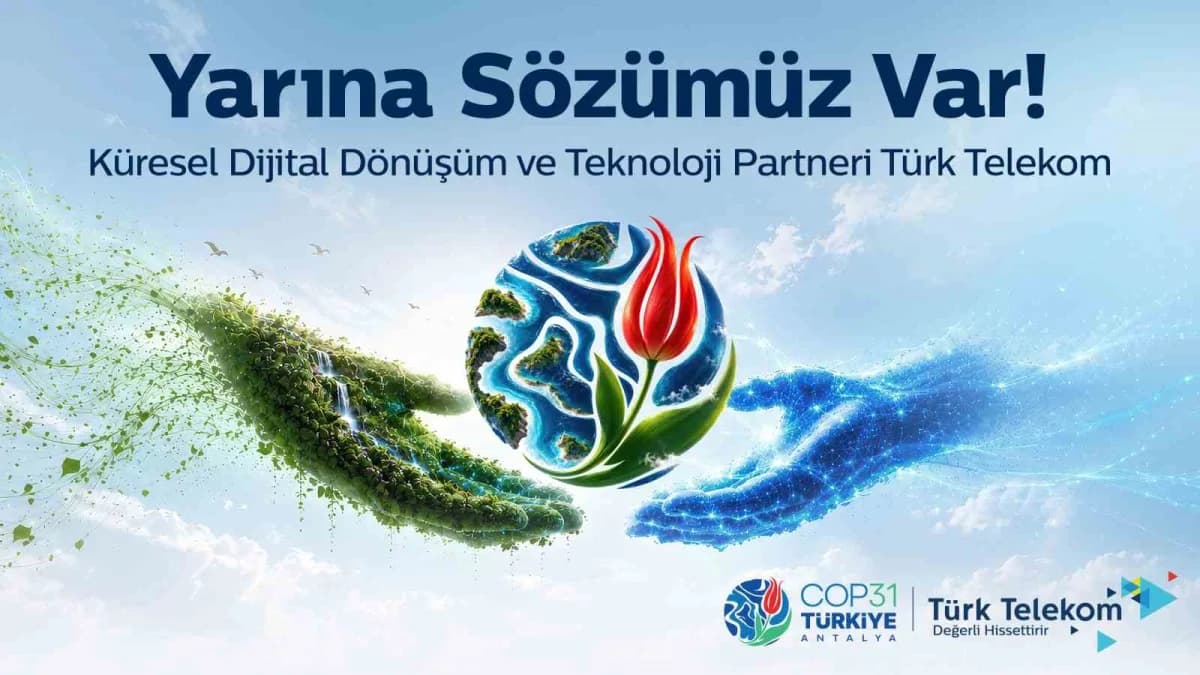 Türk Telekom COP31'in ‘küresel Dijital Dönüşüm ve Teknoloji' destekçisi olarak yer alıyor