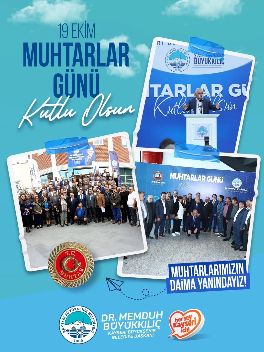 Kayseri Büyükşehir Belediye Başkanı Dr. Memduh Büyükkılıç, 19 Ekim Muhtarlar Günü dolayısıyla yayımladığı mesajında, mah