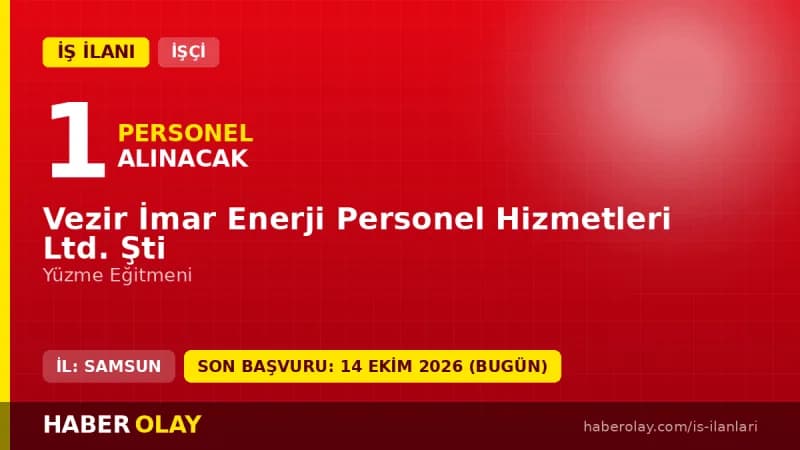 Vezir İmar Enerji Personel Hizmetleri Ltd. Şti. Samsun Vezirköprü yüzme eğitmeni işçi alımı ilanı