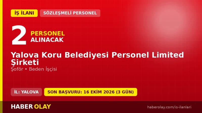 Yalova Koru Belediyesi personel alımı için şoför ve beden işçisi kadroları
