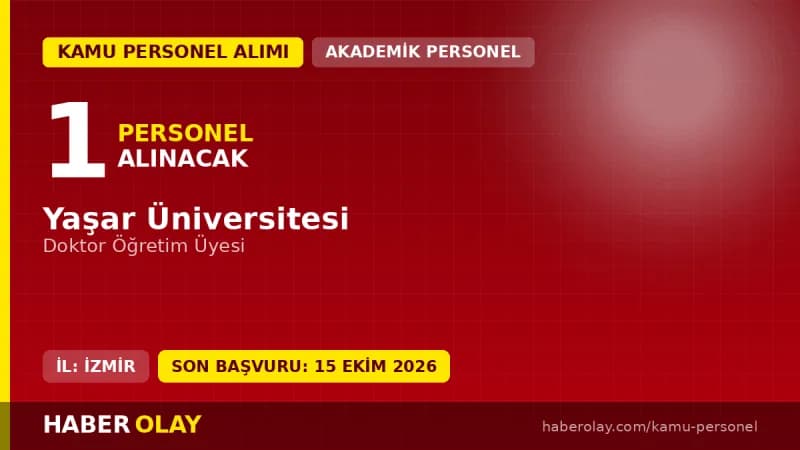 Yaşar Üniversitesi öğretim üyesi alımı için başvuru süreci ve şartları