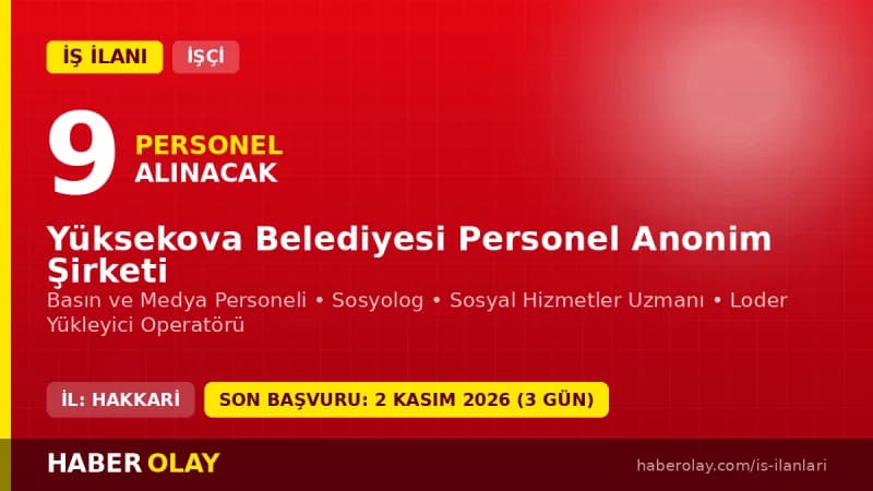 Yüksekova Belediyesi Personel A.Ş. 2026 yılı işçi personel alımı ilanı