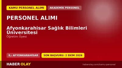 Afyonkarahisar Sağlık Bilimleri Üniversitesi öğretim üyesi alımı ilanı resmi başvuru duyurusu