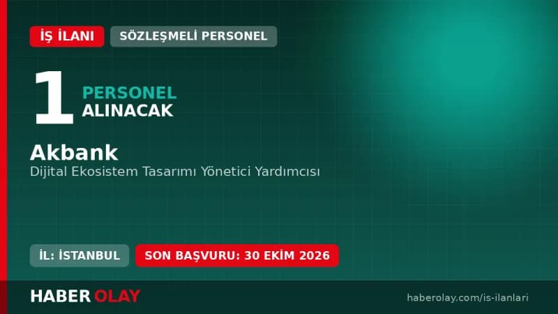 Akbank İstanbul Dijital Ekosistem Tasarımı Yönetici Yardımcısı iş ilanı