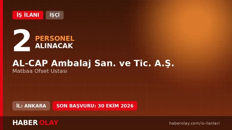 AL-CAP Ambalaj San. ve Tic. A.Ş. matbaa ofset ustası iş ilanı