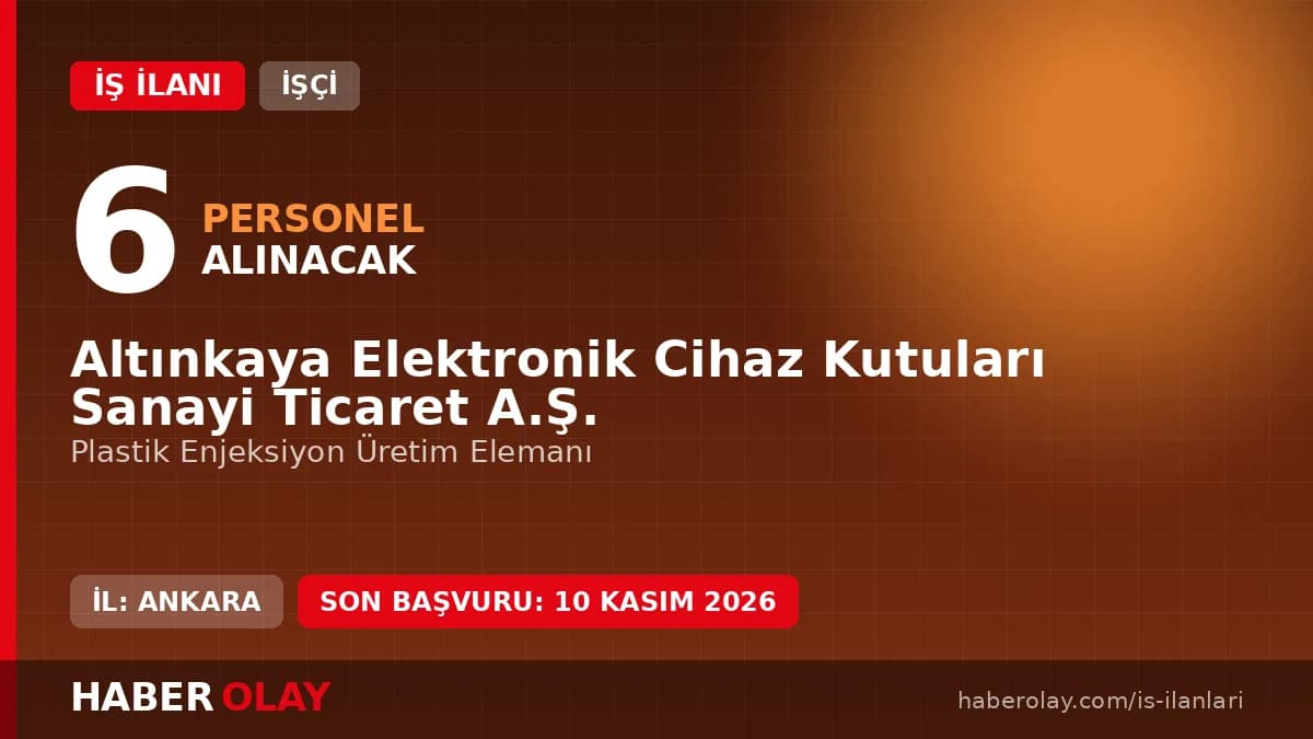 Altınkaya Elektronik Cihaz Kutuları A.Ş. üretim personeli alımı başvuru detayları