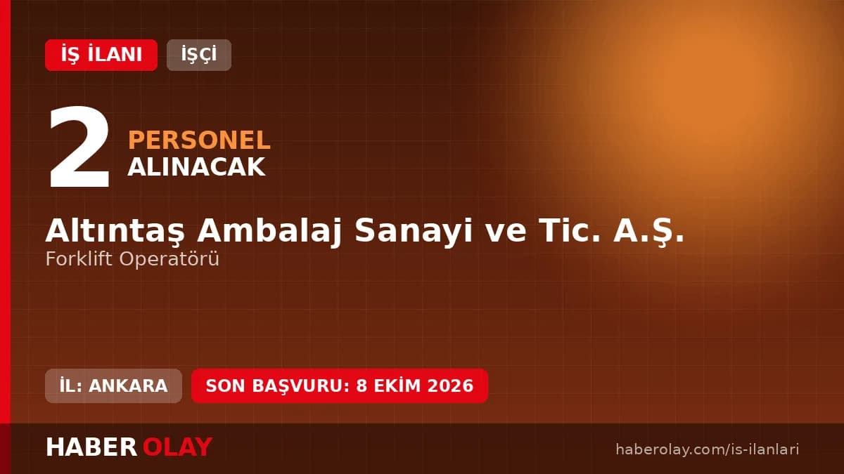 Altıntaş Ambalaj Sanayi ve Tic. A.Ş. forklift operatörü alımı duyurusu