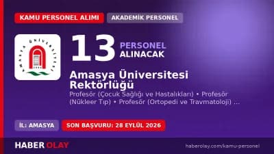 Amasya Üniversitesi Tıp Fakültesi 13 öğretim üyesi alımı başvuru duyurusu