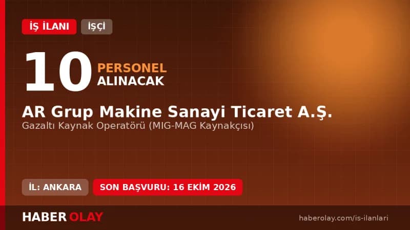 AR GRUP MAKİNE SANAYİ TİCARET A.Ş. Gazaltı Kaynak Operatörü iş ilanı Ankara Sincan