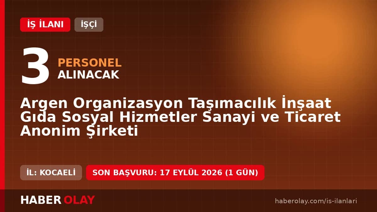 Argen Organizasyon Taşımacılık İnşaat Gıda Sosyal Hizmetler Sanayi ve Ticaret AŞ büro işçisi alımı ilanı