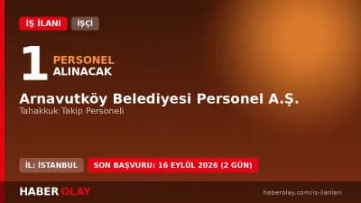 Arnavutköy Belediyesi Personel A.Ş. tahakkuk takip personeli alımı duyurusu ve başvuru şartları