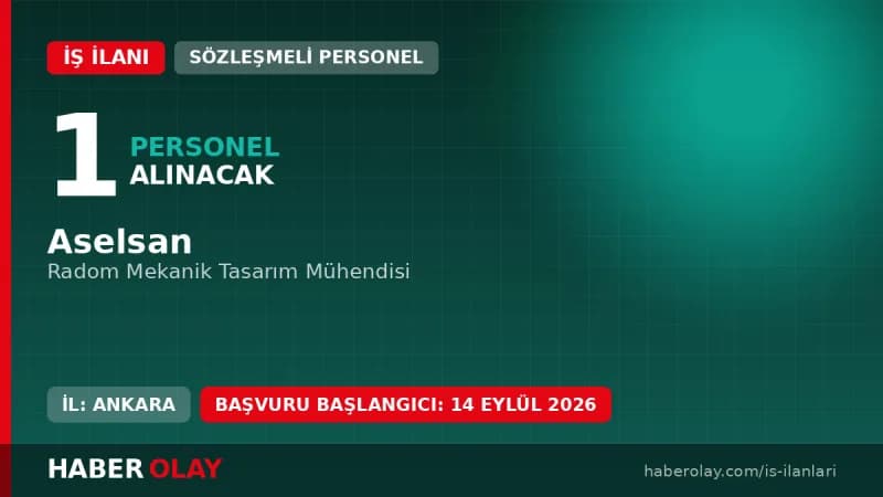 Aselsan Radom Mekanik Tasarım Mühendisi alımı ve başvuru şartları