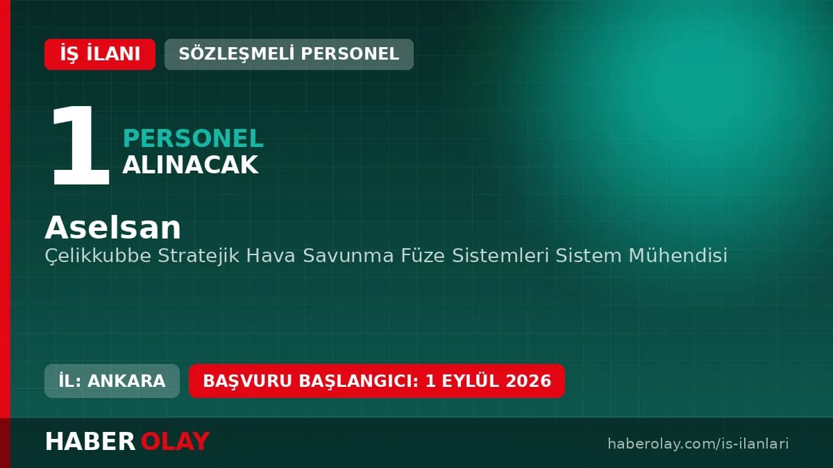Aselsan Çelikkubbe Stratejik Hava Savunma Füze Sistemleri Sistem Mühendisi alımı