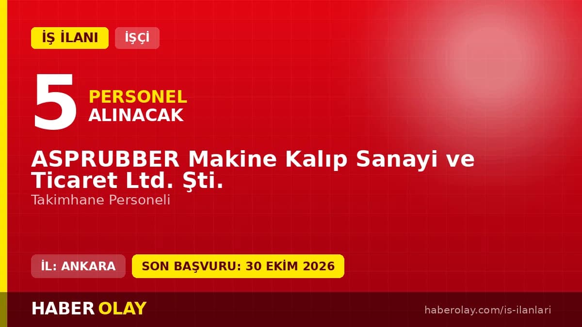 ASPRUBBER Makine Kalıp Sanayi takımhane personeli alımı için iş ilanı