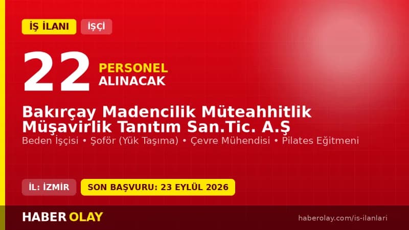 Bakırçay Madencilik Bergama personel alımı ilanı 22 işçi pozisyonu