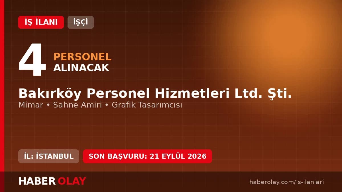 Bakırköy Personel Hizmetleri Ltd Şti işçi alımı ilanı 2026