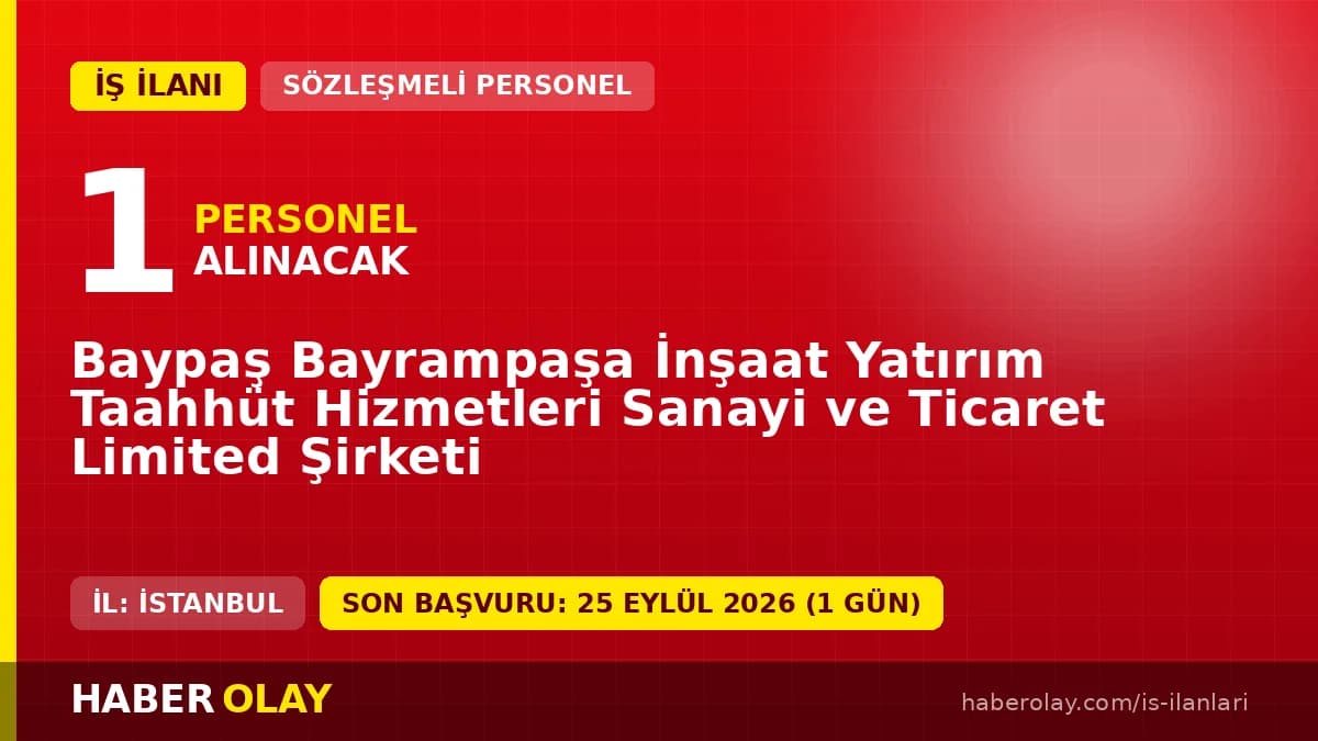 Baypaş Bayrampaşa İnşaat Yatırım Ltd. Şti. şoför personel alımı ilanı 2026