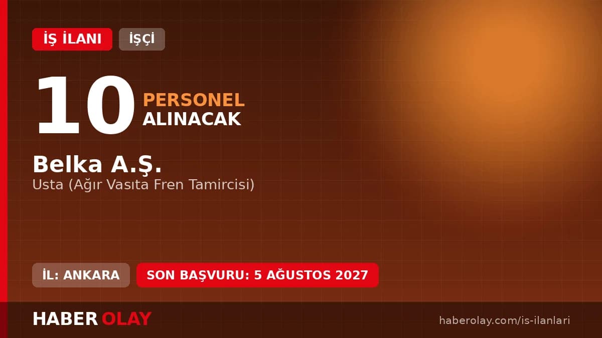BELKA A.Ş. usta alımı başvuru şartları ve kadro detayları