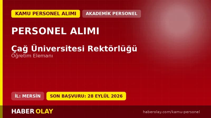 Çağ Üniversitesi kampüsünden görünüm ve öğretim elemanı alımı ilan görseli
