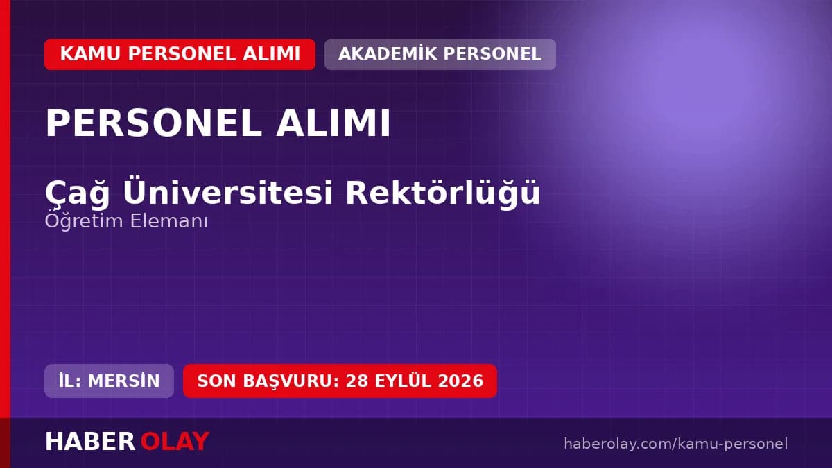Çağ Üniversitesi kampüsünden görünüm ve öğretim elemanı alımı ilan görseli
