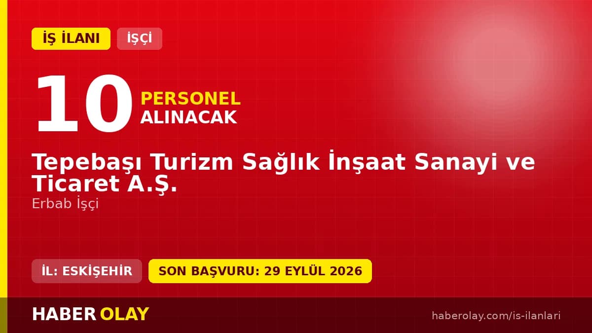 Eskişehir Tepebaşı Turizm A.Ş. 10 geçici işçi alımı ilanı başvuru detayları