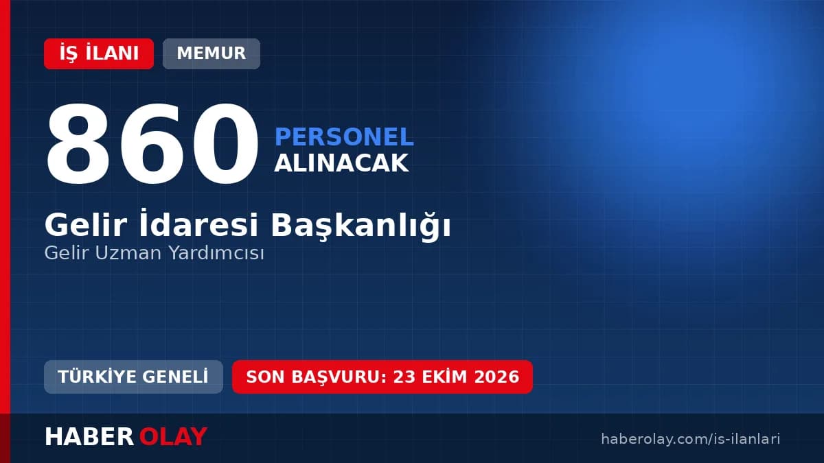 Gelir İdaresi Başkanlığı 860 Gelir Uzman Yardımcısı Alımı Başvuru Detayları