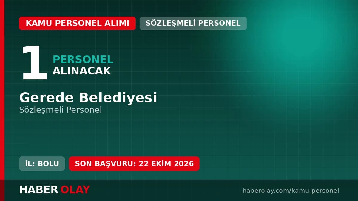 Gerede Belediyesi sözleşmeli personel alımı için başvuru ve sınav detayları